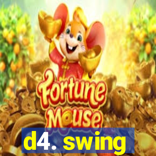 d4. swing